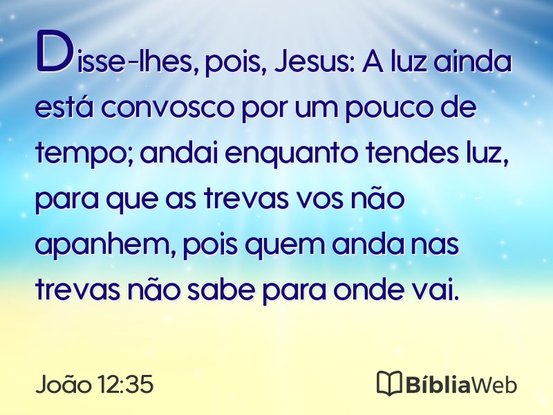 João 12:35 em imagem para compartilhar