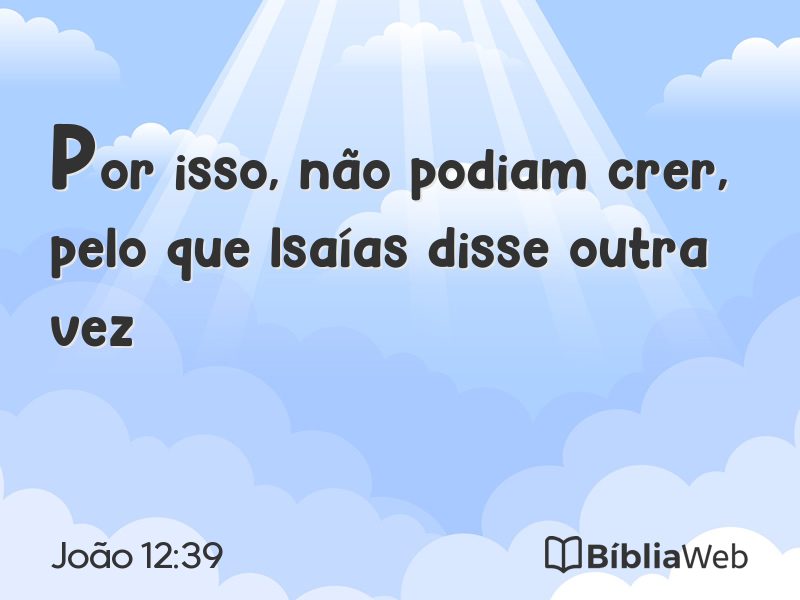 João 12:39 em imagem para compartilhar