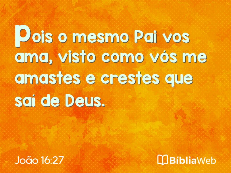João 16:27 em imagem para compartilhar