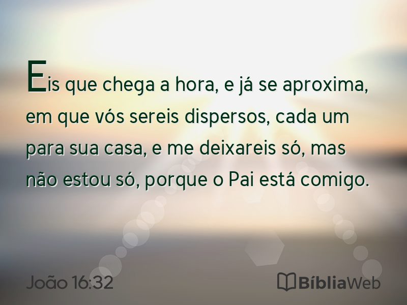 João 16:32 em imagem para compartilhar