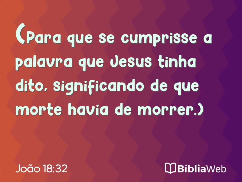 João 18:32 em imagem para compartilhar