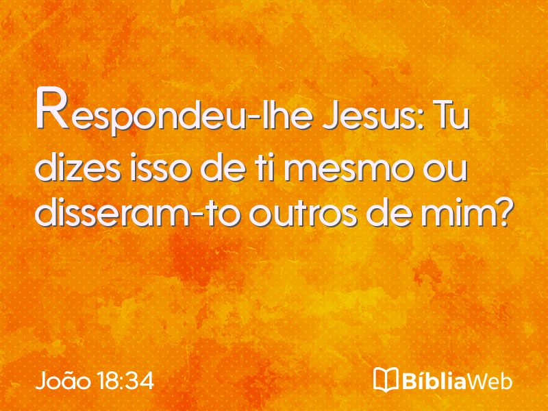 João 18:34 em imagem para compartilhar