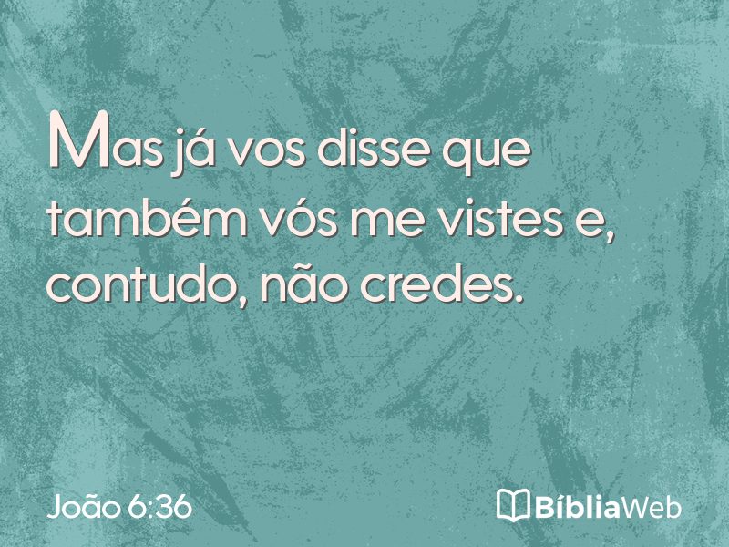 João 6:36 em imagem para compartilhar