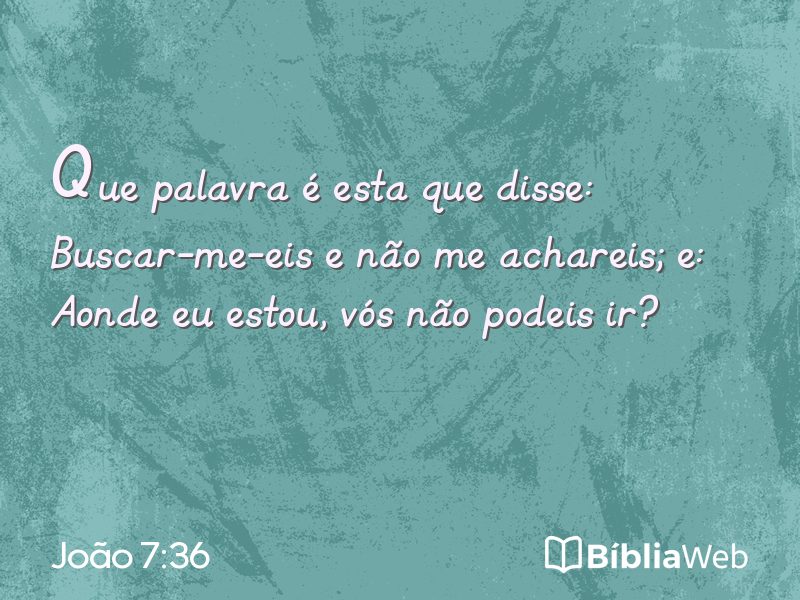 João 7:36 em imagem para compartilhar