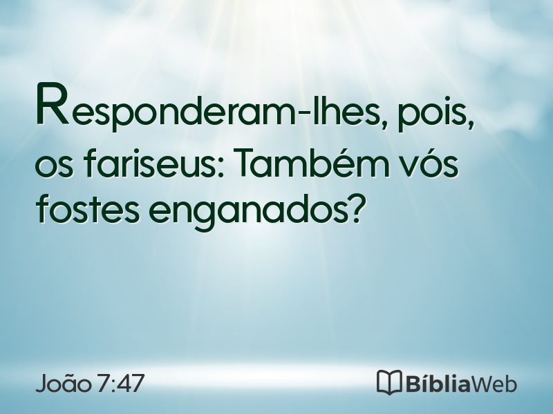 João 7:47 em imagem para compartilhar