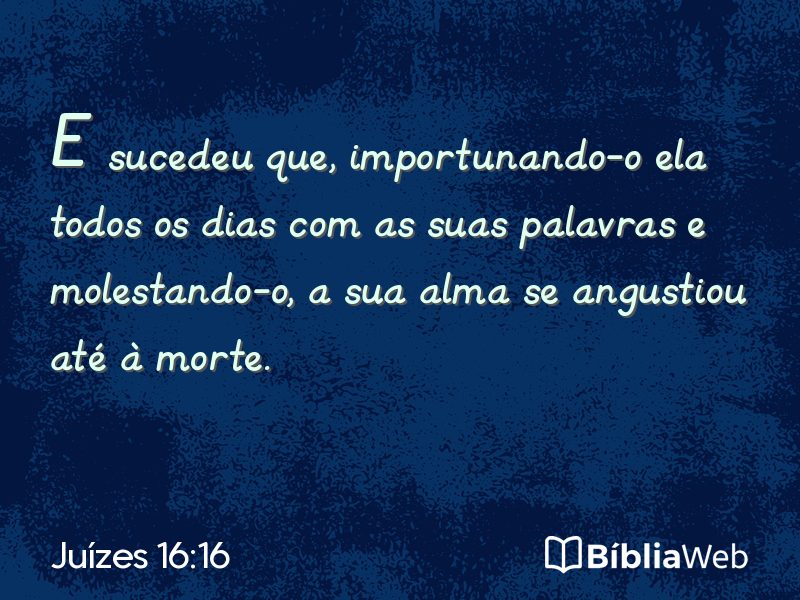 Juízes 16:16 em imagem para compartilhar