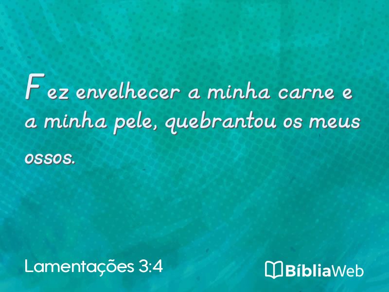Lamentações 3:4 em imagem para compartilhar