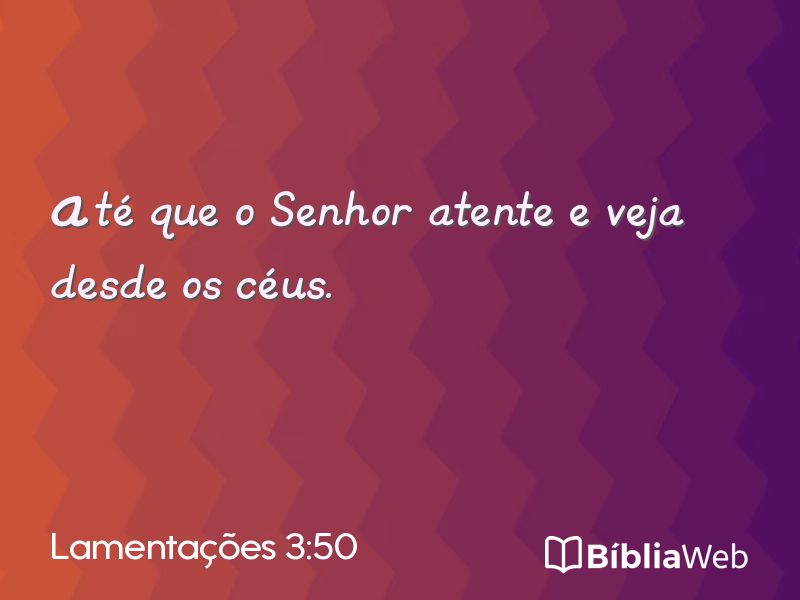 Lamentações 3:50 em imagem para compartilhar