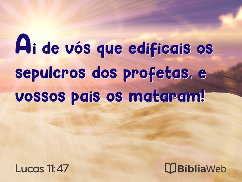 Lucas 11:47 em imagem para compartilhar