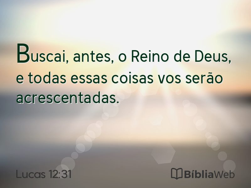 Lucas 12:31 em imagem para compartilhar