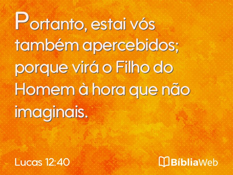 Lucas 12:40 em imagem para compartilhar