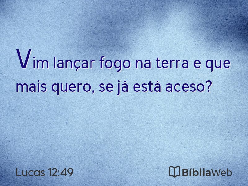 Lucas 12:49 em imagem para compartilhar