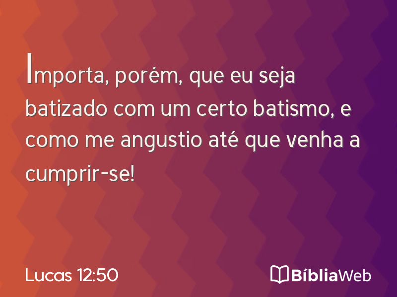 Lucas 12:50 em imagem para compartilhar