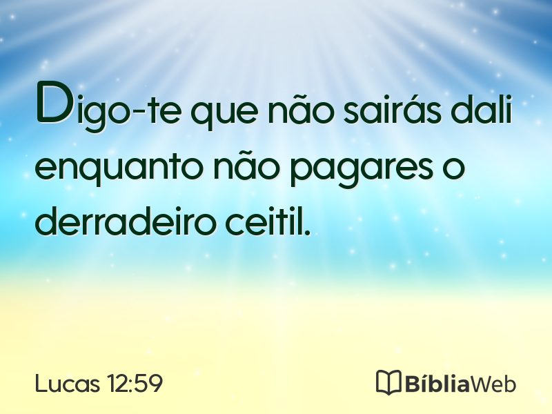 Lucas 12:59 em imagem para compartilhar