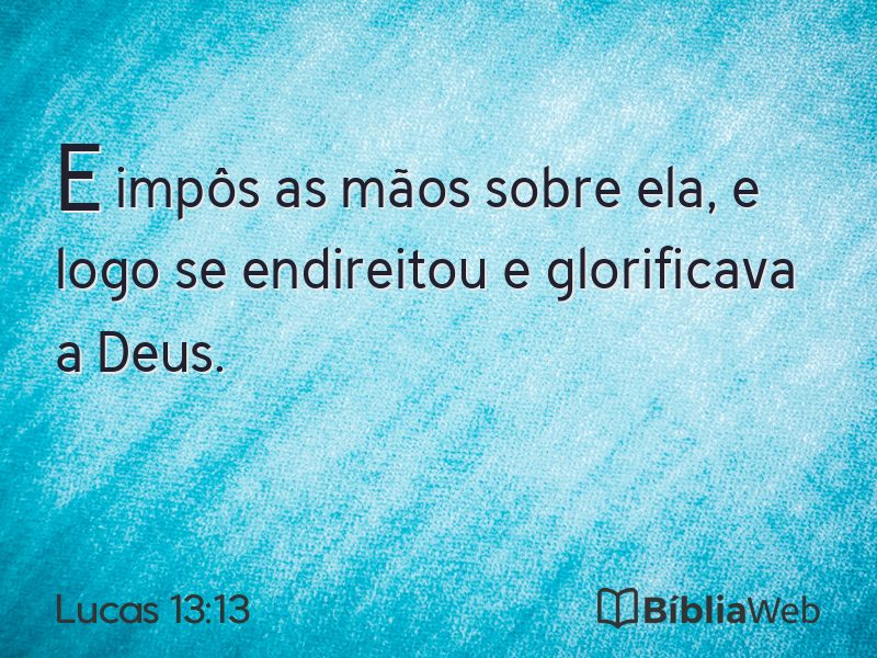 Lucas 13:13 em imagem para compartilhar