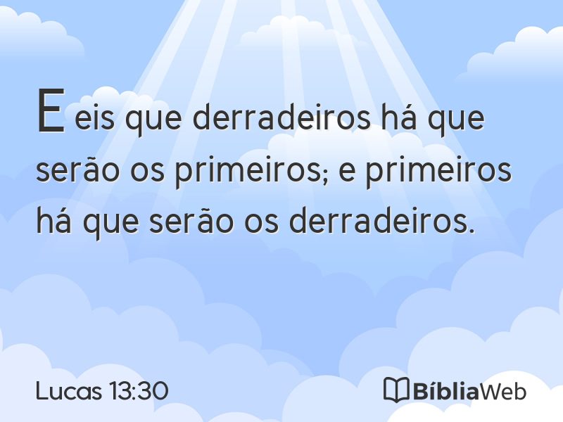 Lucas 13:30 em imagem para compartilhar