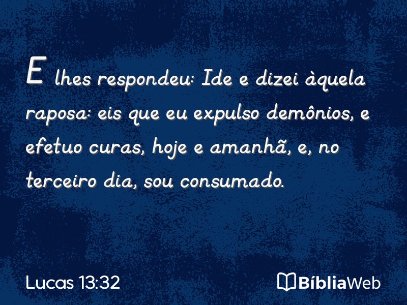 Lucas 13:32 em imagem para compartilhar
