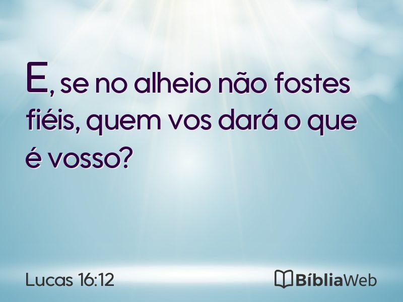 Lucas 16:12 em imagem para compartilhar