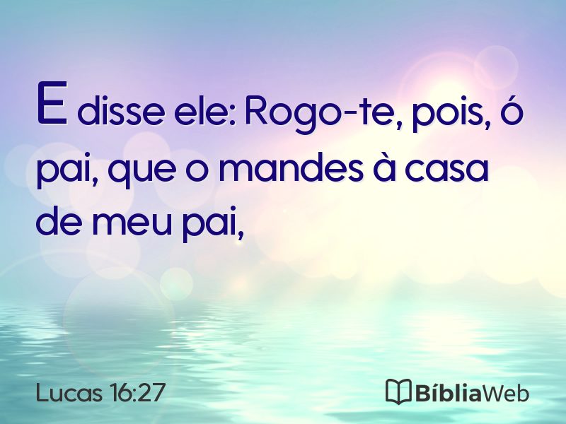 Lucas 16:27 em imagem para compartilhar