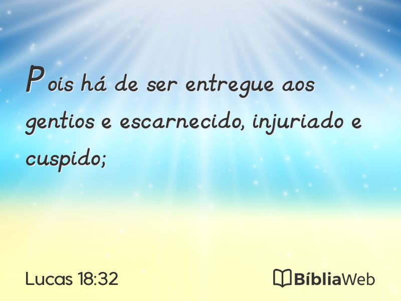 Lucas 18:32 em imagem para compartilhar