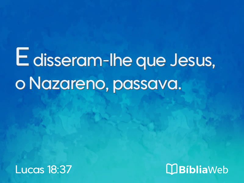 Lucas 18:37 em imagem para compartilhar
