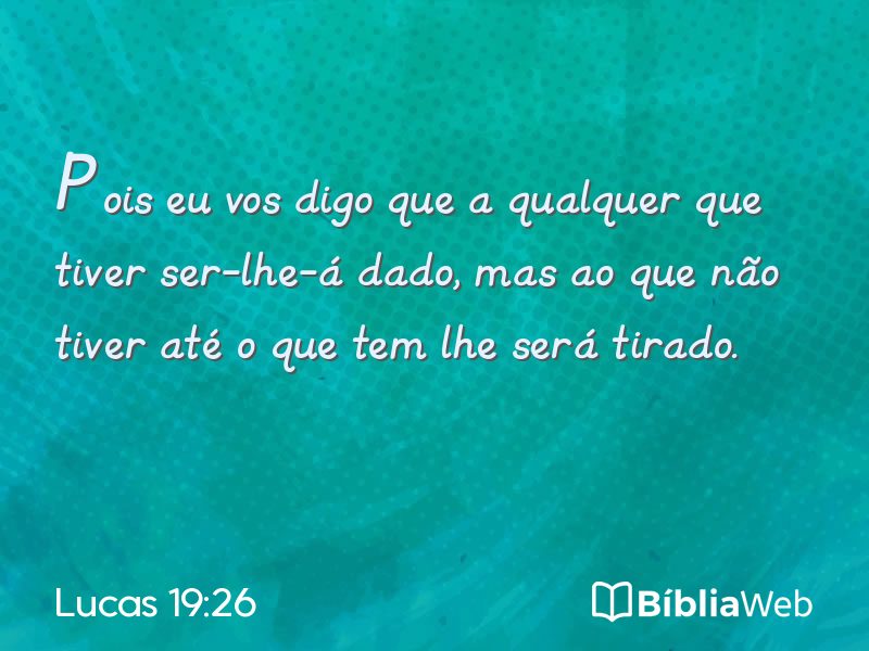 Lucas 19:26 em imagem para compartilhar