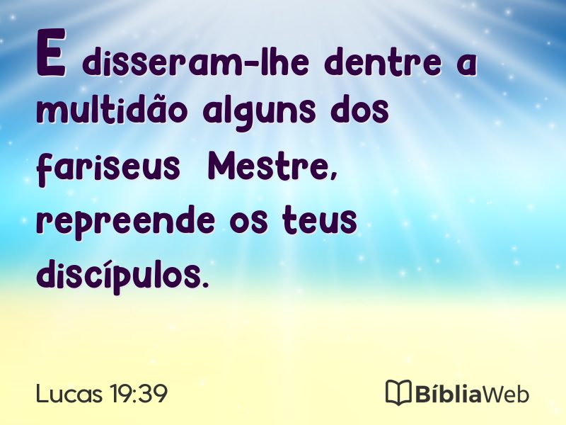 Lucas 19:39 em imagem para compartilhar