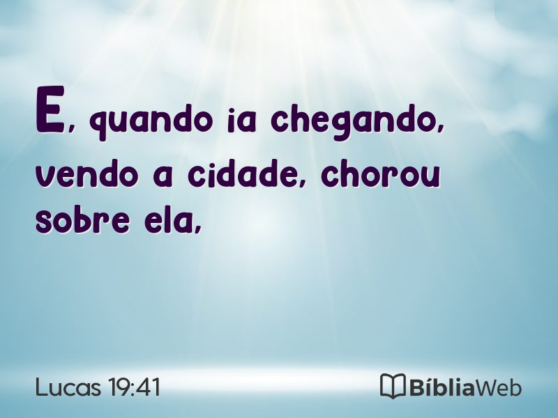 Lucas 19:41 em imagem para compartilhar