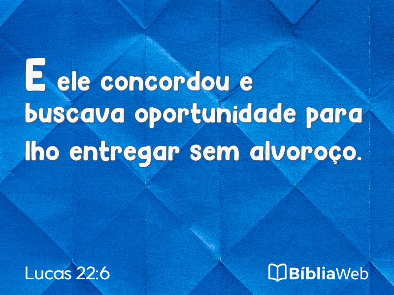 Lucas 22:6 em imagem para compartilhar