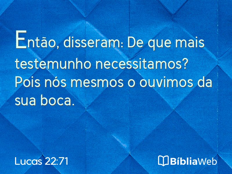Lucas 22:71 em imagem para compartilhar