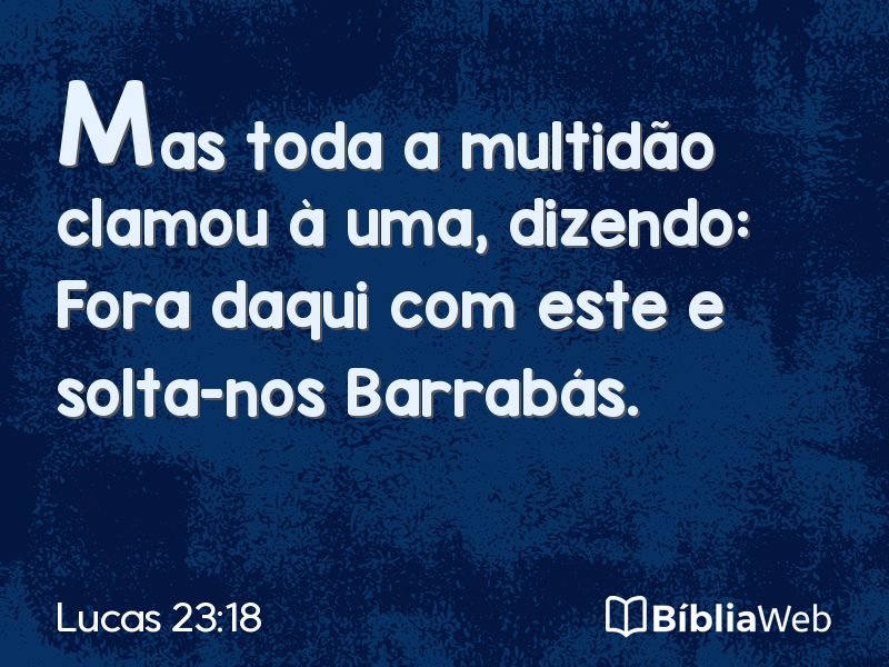 Lucas 23:18 em imagem para compartilhar