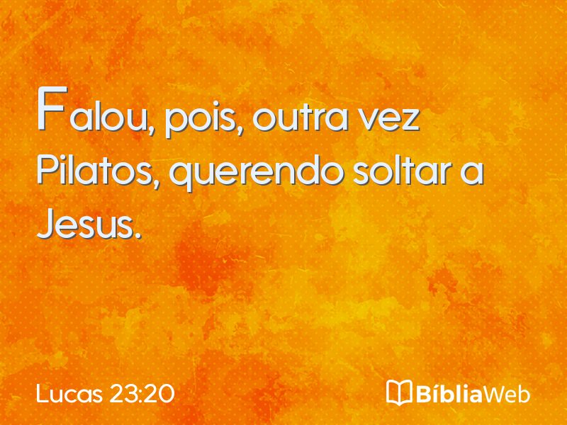 Lucas 23:20 em imagem para compartilhar