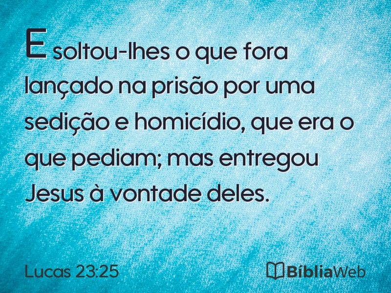 Lucas 23:25 em imagem para compartilhar