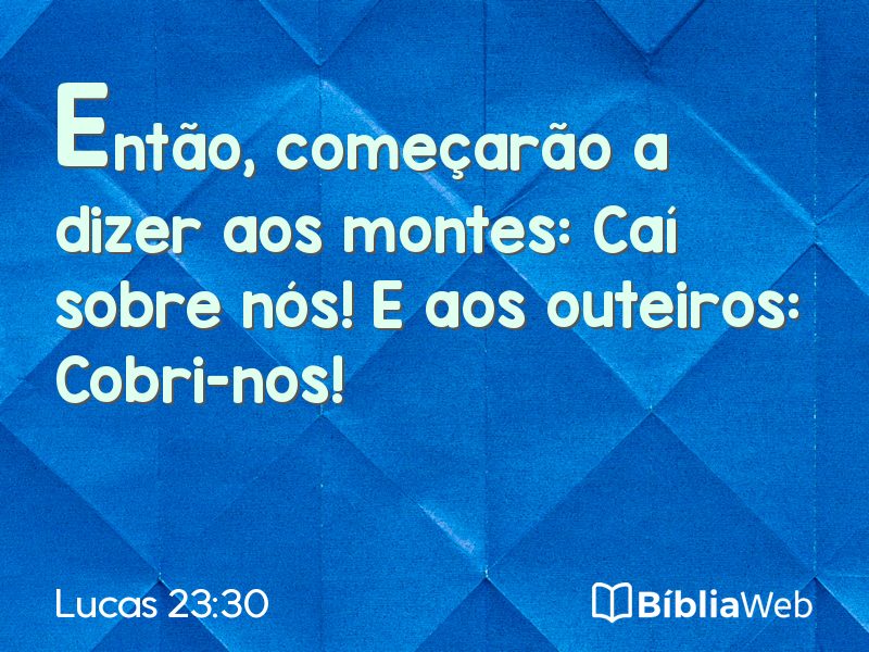 Lucas 23:30 em imagem para compartilhar