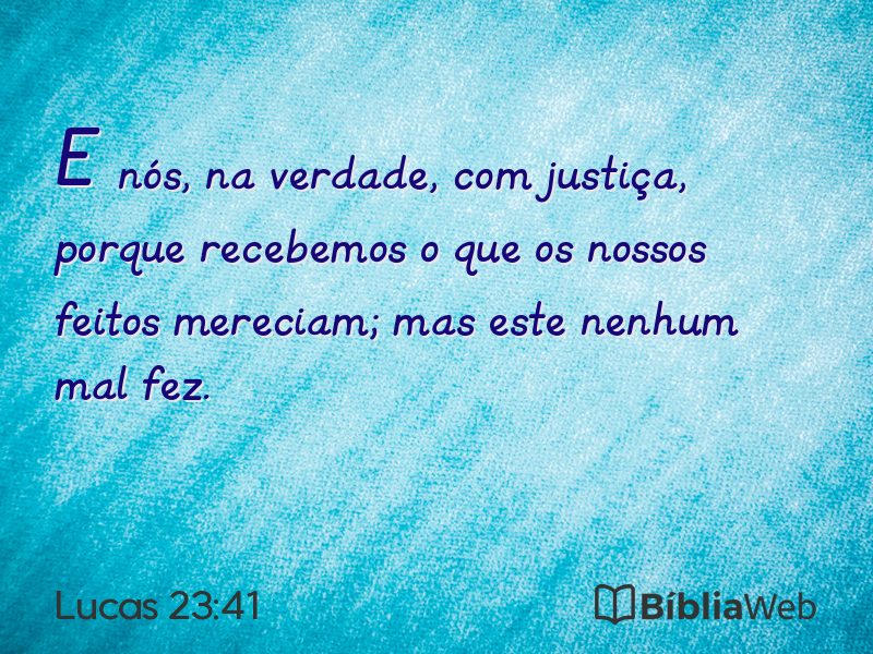 Lucas 23:41 em imagem para compartilhar