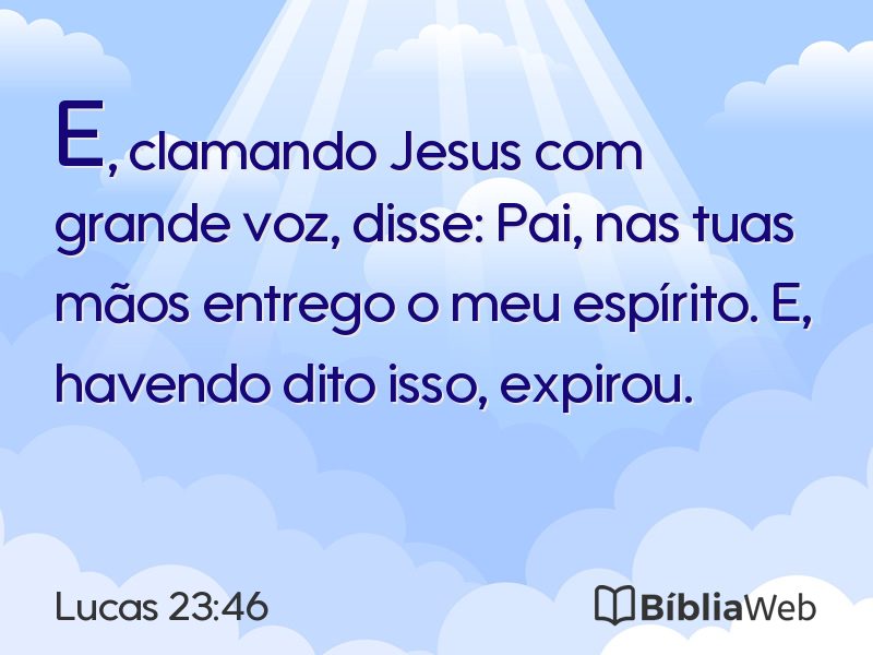 Lucas 23:46 em imagem para compartilhar