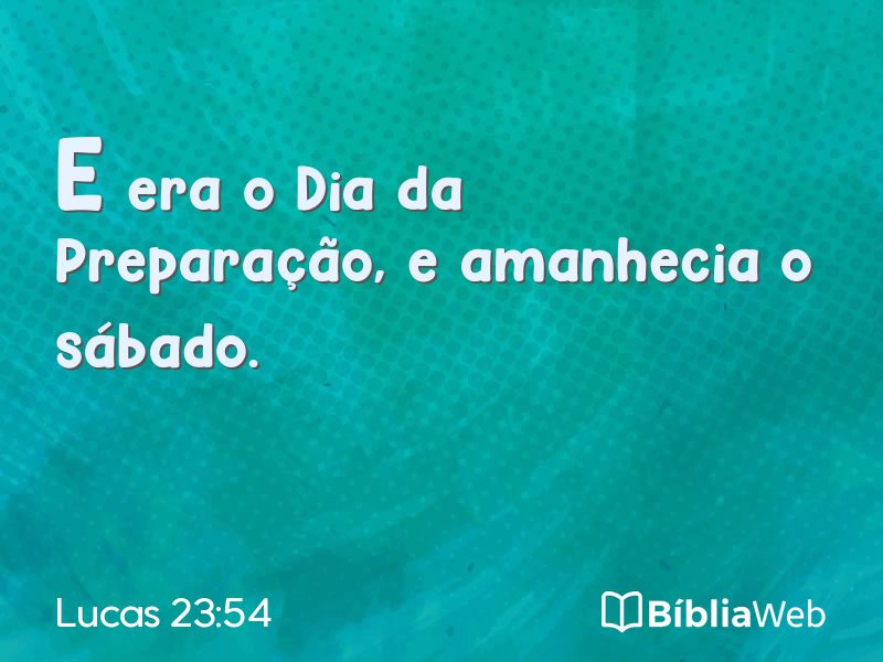 Lucas 23:54 em imagem para compartilhar