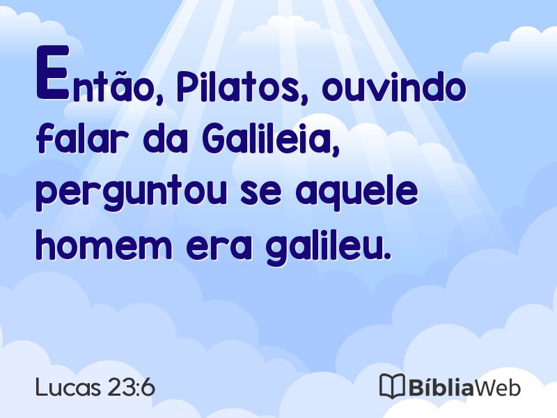 Lucas 23:6 em imagem para compartilhar