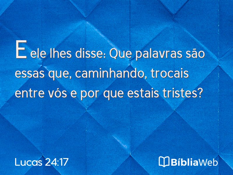 Lucas 24:17 em imagem para compartilhar