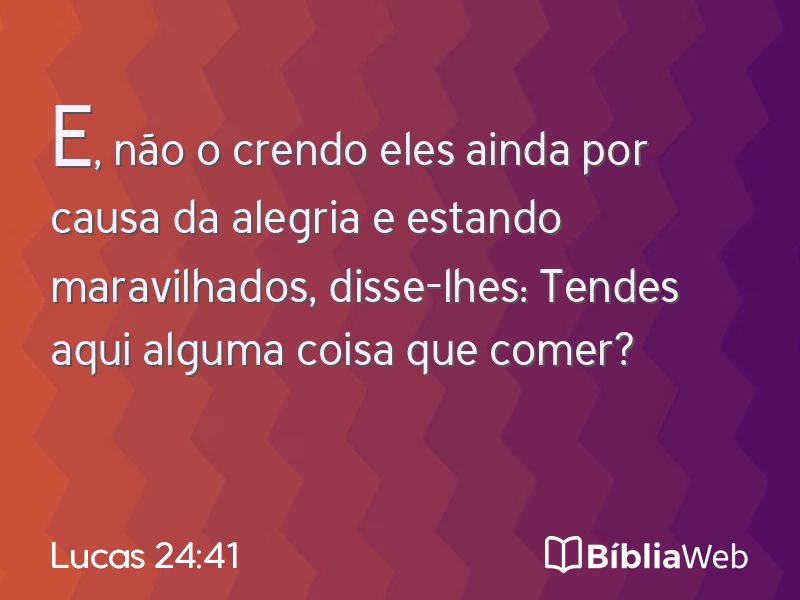 Lucas 24:41 em imagem para compartilhar