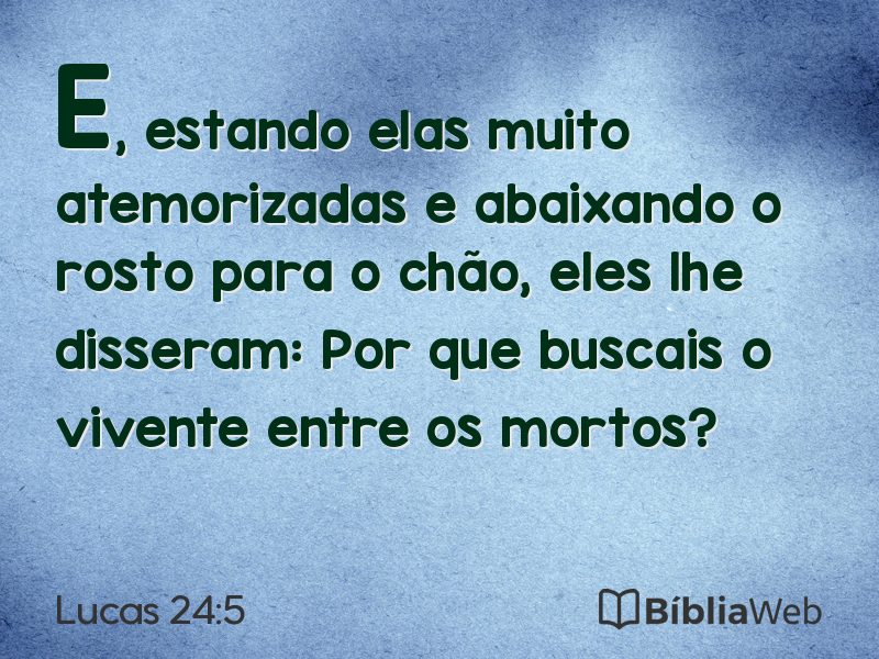 Lucas 24:5 em imagem para compartilhar