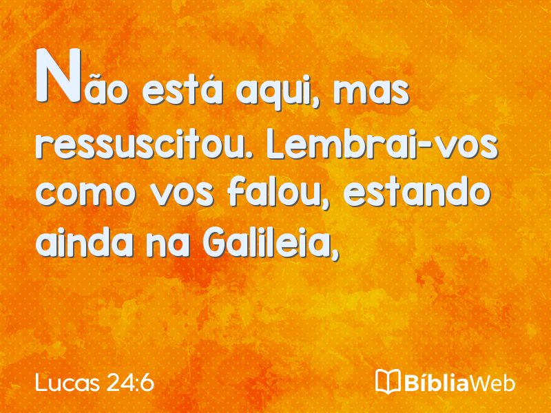 Lucas 24:6 em imagem para compartilhar