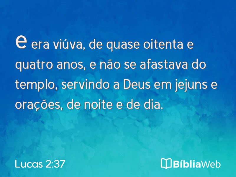 Lucas 2:37 em imagem para compartilhar