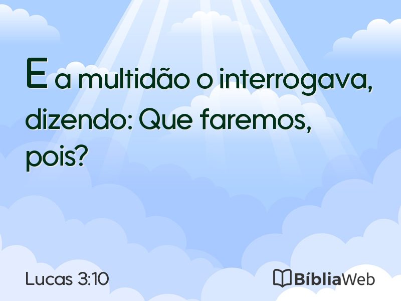 Lucas 3:10 em imagem para compartilhar