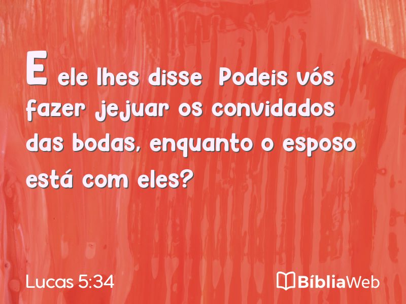 Lucas 5:34 em imagem para compartilhar