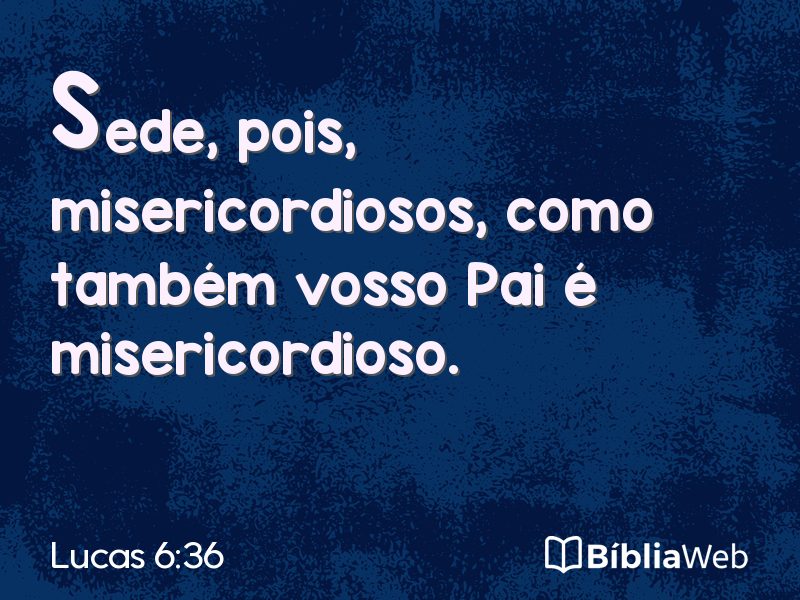 Lucas 6:36 em imagem para compartilhar