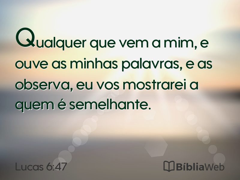 Lucas 6:47 em imagem para compartilhar