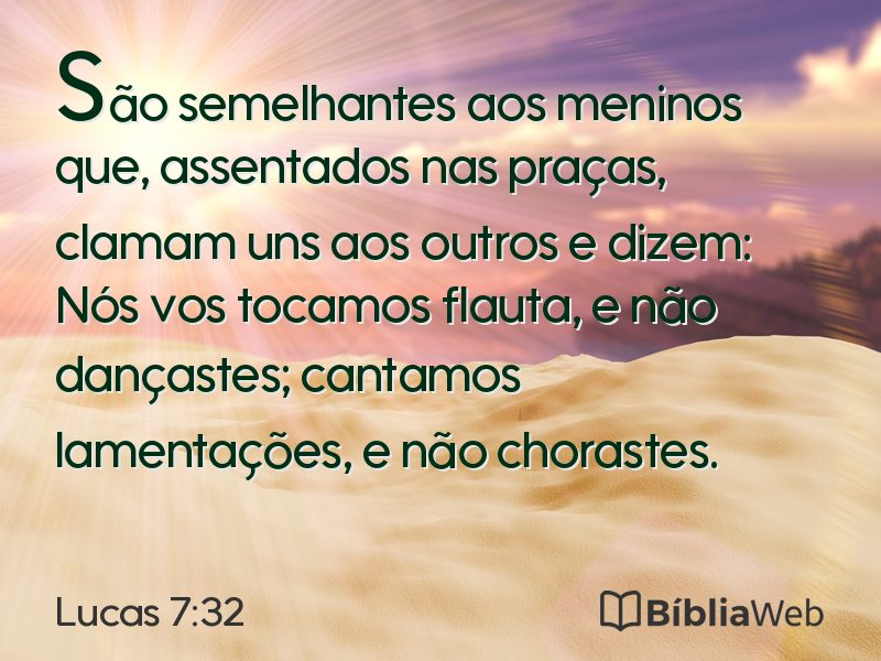 Lucas 7:32 em imagem para compartilhar