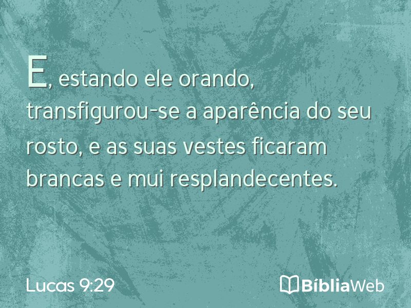 Lucas 9:29 em imagem para compartilhar