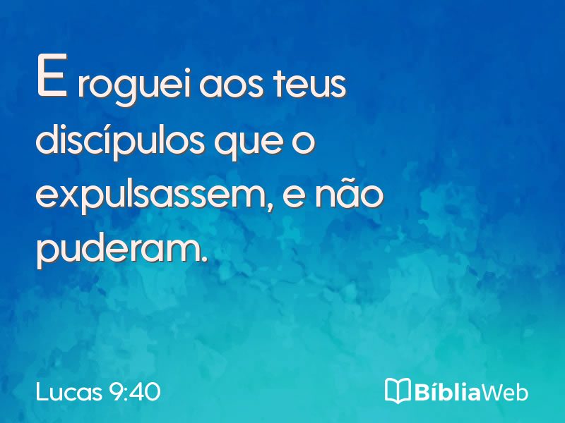 Lucas 9:40 em imagem para compartilhar